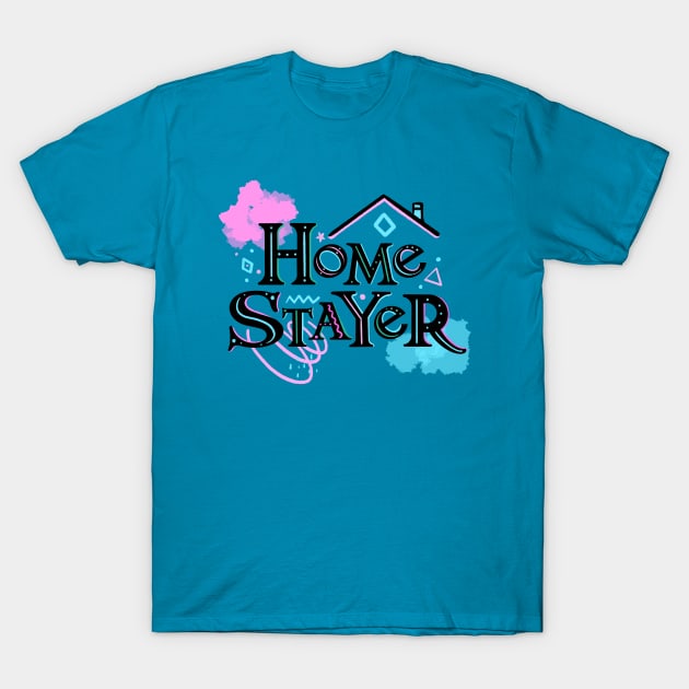 Home Stayer T-Shirt by DaryaGrodsk